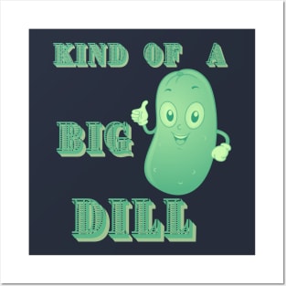 big dill pickle pun Posters and Art